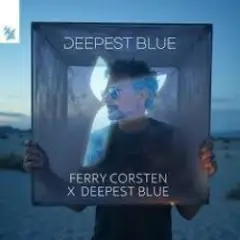 Ferry Corsten x Deepest Blue — Deepest Blue (Extended Mix)